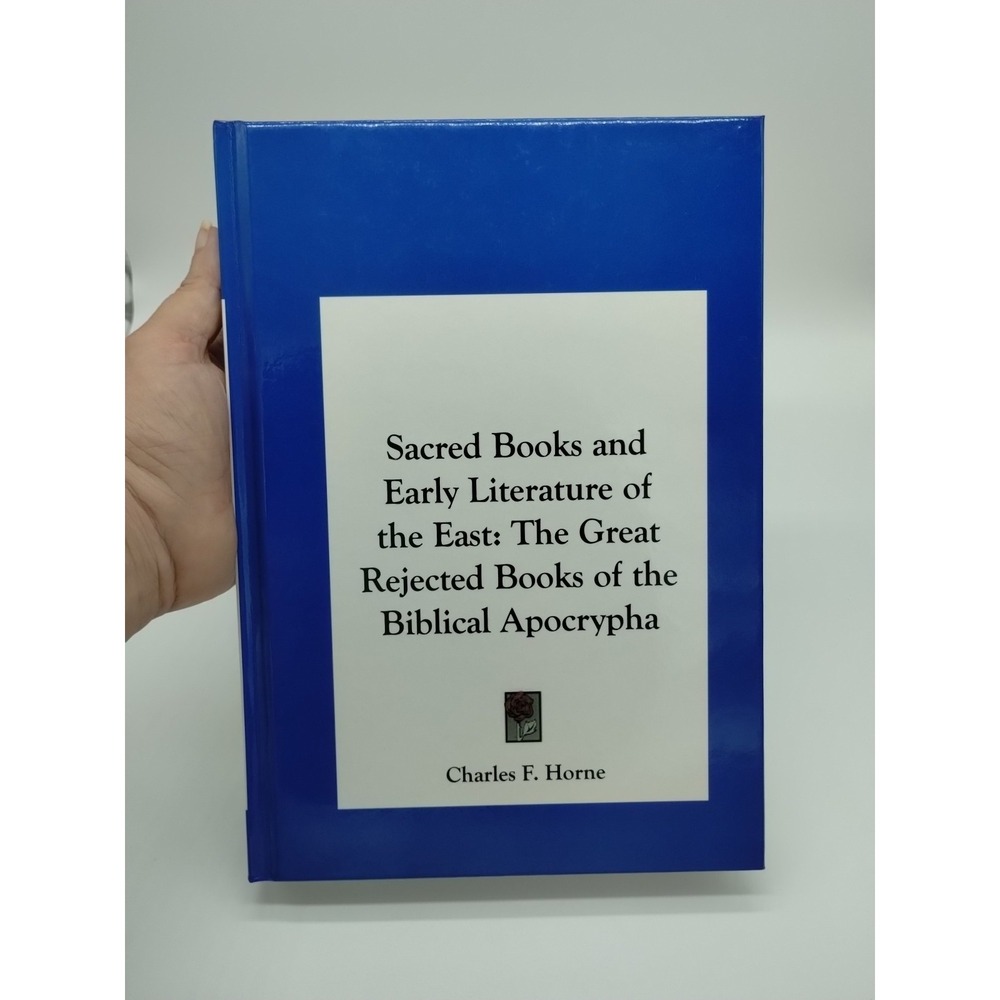 Sacred Books & Early Literature Of The East: The Great Rejected Books Apocrypha